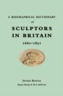 A Biographical Dictionary of Sculptors in Britain, 1660-1851 - Book