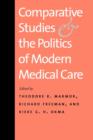 Comparative Studies and the Politics of Modern Medical Care - Book