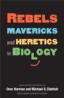 Rebels, Mavericks, and Heretics in Biology - eBook