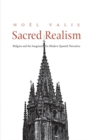 Sacred Realism : Religion and the Imagination in Modern Spanish Narrative - eBook