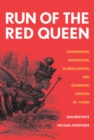 The Run of the Red Queen : Government, Innovation, Globalization, and Economic Growth in China - eBook