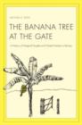 The Banana Tree at the Gate : A History of Marginal Peoples and Global Markets in Borneo - Book