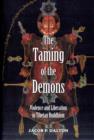The Taming of the Demons : Violence and Liberation in Tibetan Buddhism - Book