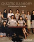Chaotic Harmony : Contemporary Korean Photography - Book
