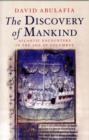 The Discovery of Mankind : Atlantic Encounters in the Age of Columbus - Book