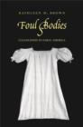 Foul Bodies : Cleanliness in Early America - eBook