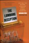 The Lomborg Deception : Setting the Record Straight About Global Warming - Book