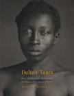 Delia's Tears : Race, Science, and Photography in Nineteenth-Century America - Rogers Molly Rogers