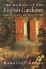 The Making of the English Gardener : Plants, Books and Inspiration, 1560-1660 - Book