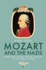Mozart and the Nazis : How the Third Reich Abused a Cultural Icon - eBook