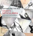 Untangling the Web : Gego's "Reticularea," An Anthology of Critical Response - Book