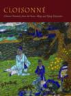 Cloisonn? : Chinese Enamels from the Yuan, Ming and Qing Dynasties - Book