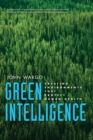 Green Intelligence : Creating Environments That Protect Human Health - Book