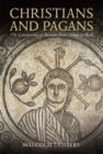 Christians and Pagans : The Conversion of Britain from Alban to Bede - eBook