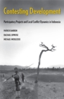 Contesting Development : Participatory Projects and Local Conflict Dynamics in Indonesia - eBook
