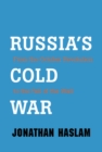 Russia&#39;s Cold War : From the October Revolution to the Fall of the Wall - eBook
