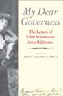 My Dear Governess : The Letters of Edith Wharton to Anna Bahlmann - Book