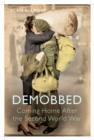 Demobbed : Coming Home After World War Two - eBook