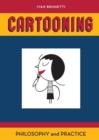 Cartooning : Philosophy and Practice - Book