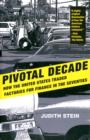 Pivotal Decade : How the United States Traded Factories for Finance in the Seventies - Book