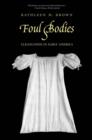 Foul Bodies : Cleanliness in Early America - Book