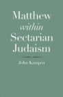 Matthew within Sectarian Judaism - Book