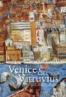 Venice and Vitruvius : Reading Venice with Daniele Barbaro and Andrea Palladio - Book