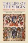 The Life of the Virgin : Maximus the Confessor - Book