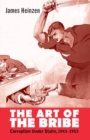 The Art of the Bribe : Corruption Under Stalin, 1943-1953 - Book