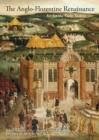 The Anglo-Florentine Renaissance : Art for the Early Tudors - Book