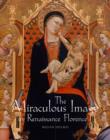 The Miraculous Image in Renaissance Florence - Book