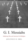 G.I. Messiahs : Soldiering, War, and American Civil Religion - Book