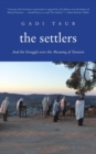 The Settlers : And the Struggle over the Meaning of Zionism - Book