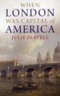 When London Was Capital of America - Book