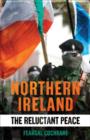 Northern Ireland : The Reluctant Peace - Book