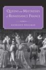 Queens and Mistresses of Renaissance France - Book
