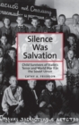 Silence Was Salvation : Child Survivors of Stalin’s Terror and World War II in the Soviet Union - Book