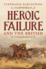 Heroic Failure and the British - Book