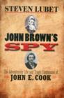 John Brown's Spy : The Adventurous Life and Tragic Confession of John E. Cook - Book