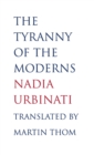 The Tyranny of the Moderns - Book