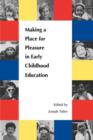 Making a Place for Pleasure in Early Childhood Education - Book