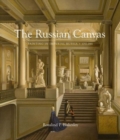 The Russian Canvas : Painting in Imperial Russia, 1757-1881 - Book