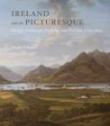 Ireland and the Picturesque : Design, Landscape Painting, and Tourism, 1700-1840 - Book
