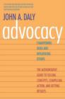 Advocacy : Championing Ideas and Influencing Others - Book