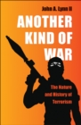 Another Kind of War : The Nature and History of Terrorism - Book