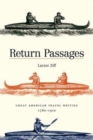 Return Passages : Great American Travel Writing, 1780-1910 - Book