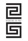 Recasting the Past : Collecting and Presenting Antiquities at the Art Institute of Chicago - Book