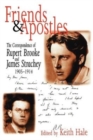 Friends and Apostles : The Correspondence of Rupert Brooke and James Strachey, 1905-1914 - Book