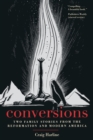 Conversions : Two Family Stories from the Reformation and Modern America - Book