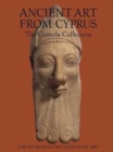 Ancient Art from Cyprus : The Cesnola Collection in the Metropolitan Museum of Art - Book